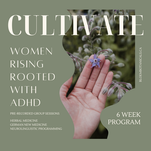 CULTIVATE ~ Women Rising Rooted with ADHD Program